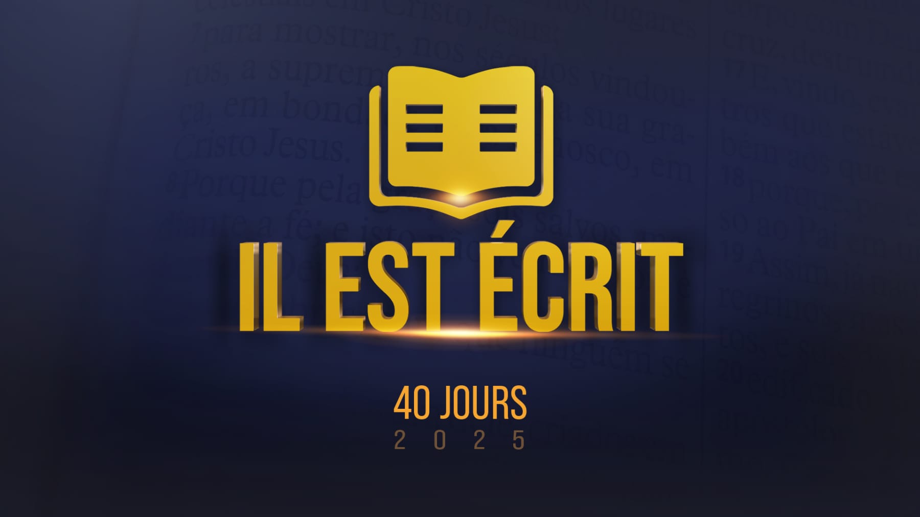 Immersion dans les Saintes Ecritures - 40 jours de « Il est écrit »