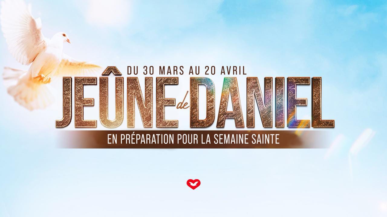 Jeûne de Daniel : 21 jours de sanctification