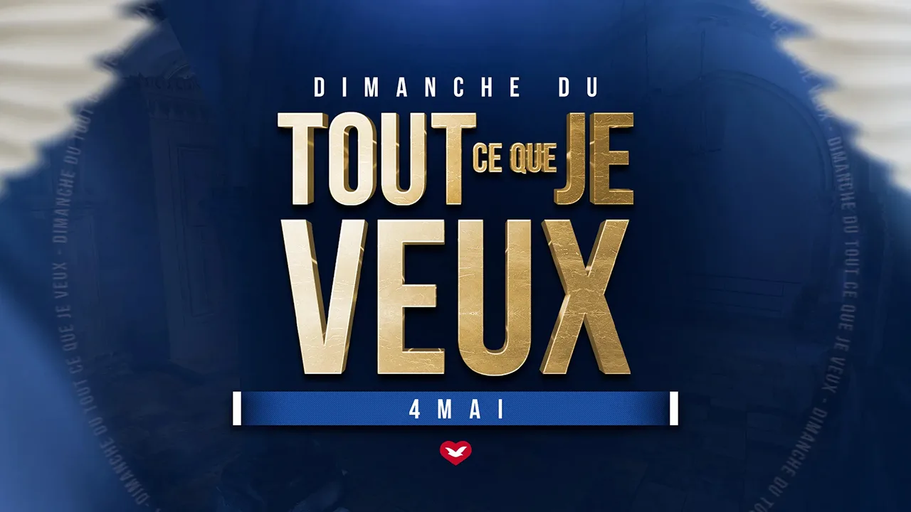 Dimanche du "Tout ce que je veux"